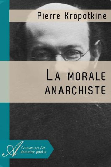 La morale anarchiste (French Edition)